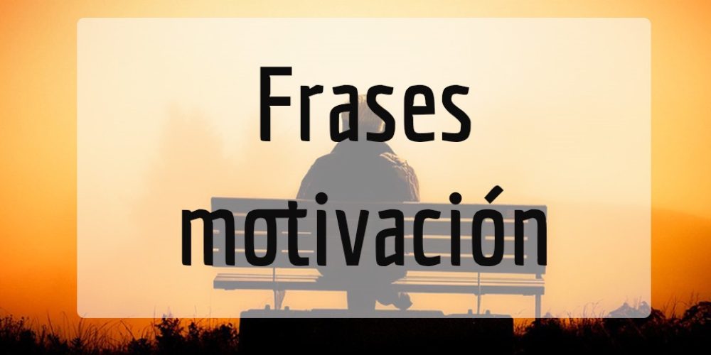 Frases motivación
