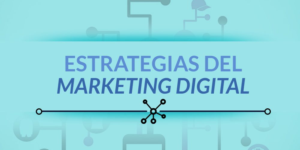 Estrategias del Marketing Digital
