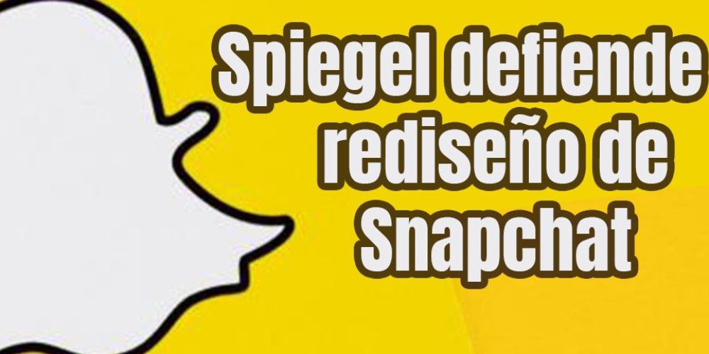 Spiegel defiende el rediseño de Snapchat