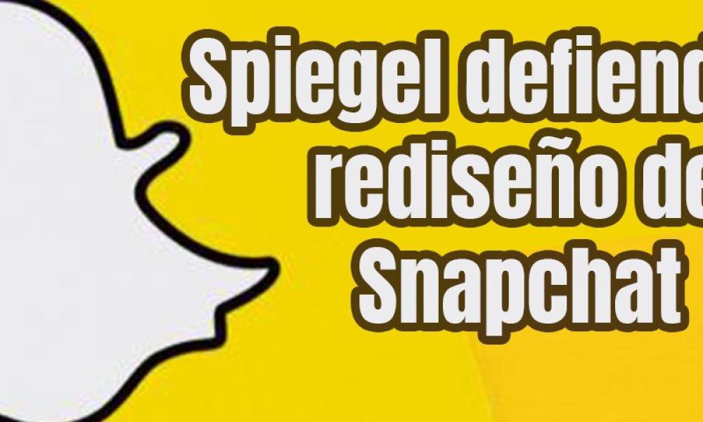 Spiegel defiende el rediseño de Snapchat
