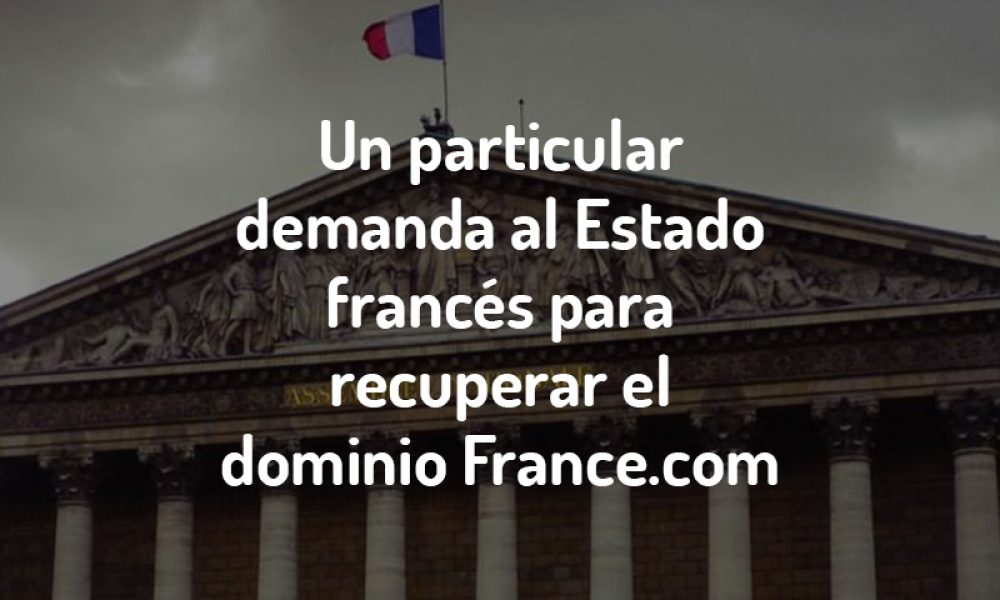 Un particular demanda al Estado francés para recuperar el dominio France.com
